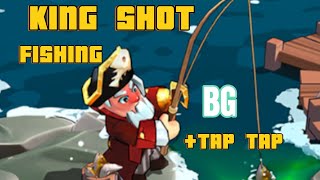 KING SHOT (FISHING + TAP TAP) screenshot 2