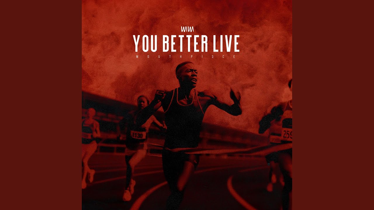 YOU BETTER LIVE YOU BETTER LIVE