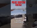 Dramatic Arrest Command - Captured on Police Bodycam