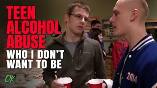 Teen Alcohol Abuse - Who I Dont Want To Be