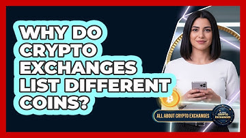 Why Do Crypto Exchanges List Different Coins?