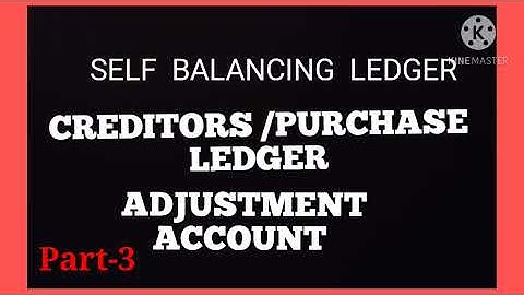 SELF BALANCING LEDGER;:CREDITORS/PURCHASE LEDGER ADJUSTMENT A/C(Part-3)