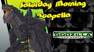 Godzilla: The Series - Saturday Morning Acapella
