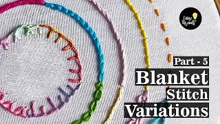 Blanket Stitch and Variations | Beginner's Guide Part 5 | Learn Basic Hand Embroidery Stitches