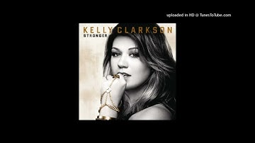 Kelly Clarkson  - Stronger (What Doesn