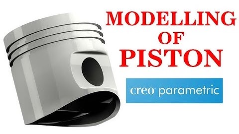 how to make piston | creo parametric 2.0 tutorial