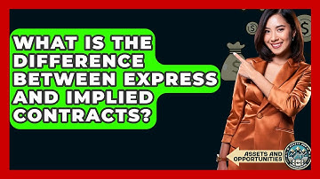 What Is The Difference Between Express And Implied Contracts? - AssetsandOpportunity.org