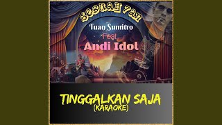 Download Lagu TINGGALKAN SAJA (Karaoke) MP3 Download Lagu TINGGALKAN SAJA (Karaoke) MP3