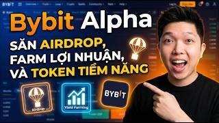Tìm Hiểu Bybit Alpha Từ A-Z | Bí Quyết Săn Airdrop, Farm Lợi Suất Và Khám Phá Token Tiềm Năng