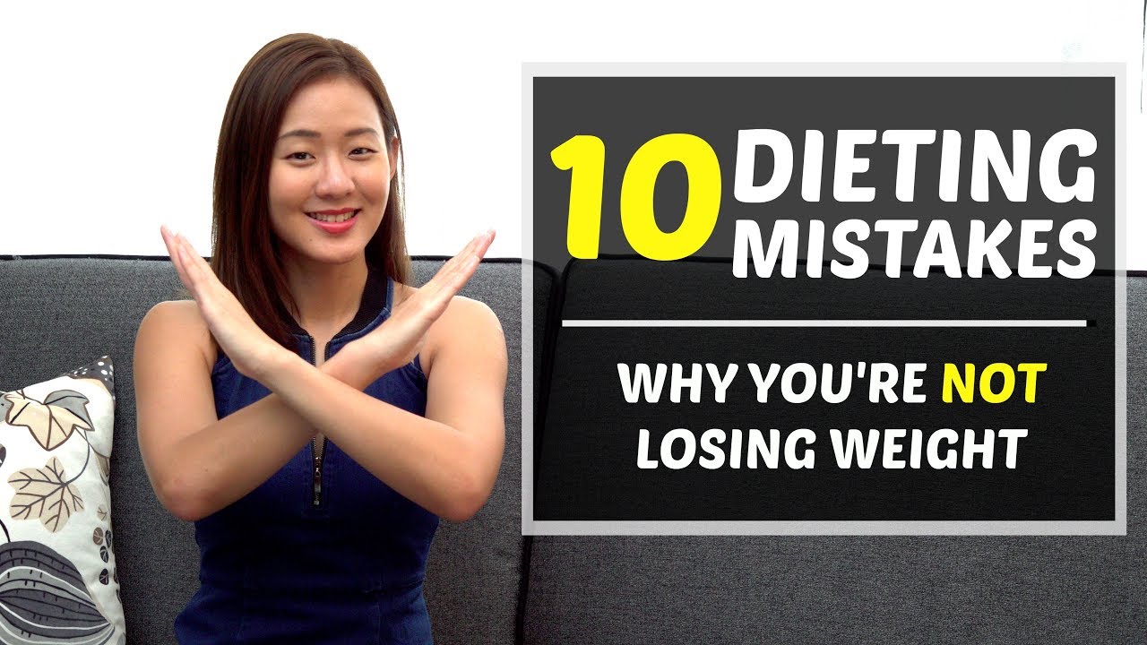 10 Dieting Mistakes - Why You're Not Losing Weight! | Joanna Soh