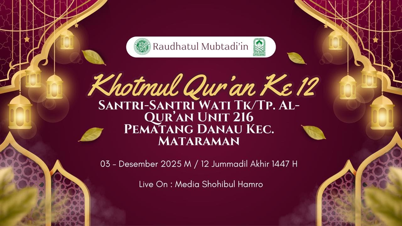 🔴 KHOTMUL QUR'AN KE 12 SANTRI/SANTRIWATI TK TP AL-QURAN RAUDHOTUL MUBTADIIN UNIT 216 PEMATANG DANAU