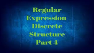 Regular Expressions In Discrete Structure Part 4