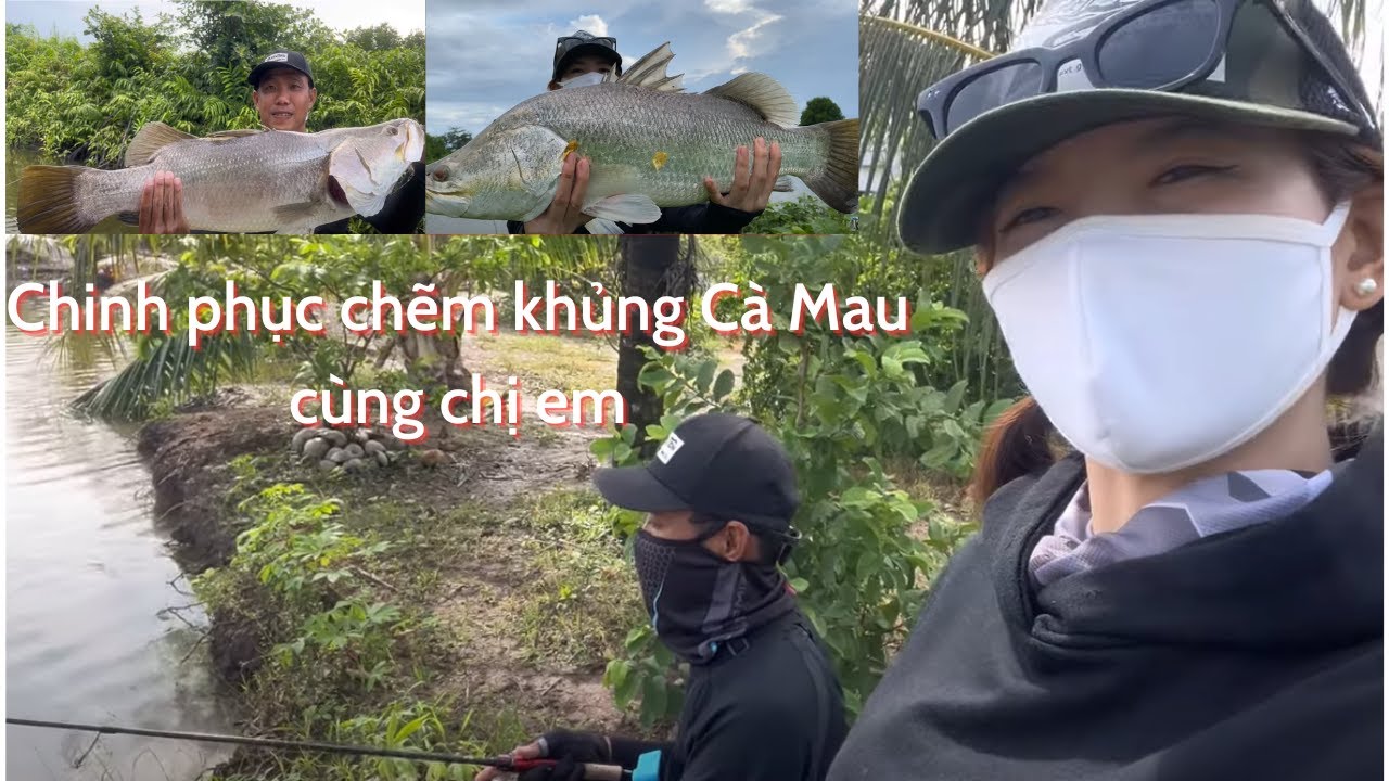 Hành trình săn chẽm khủng cà mau tập cuối