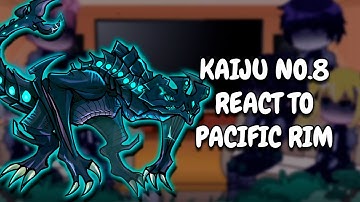 Kaiju No.8 React To Pacific Rim || Gacha React