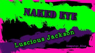 Naked Eye - Luscious Jackson Karaoke Version