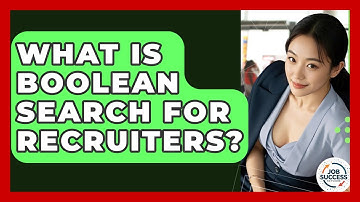 What Is Boolean Search For Recruiters? - Job Success Network