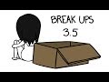 Break Ups 3.5