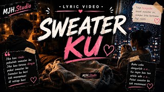 Download Lagu MJH - SWEATER KU Download Lagu MJH - SWEATER KU