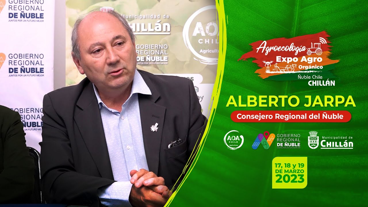 Comunicado de Alberto Jarpa Consejero Regional de Ñuble - EXPO AGRO ORGÁNICO CHILLAN ÑUBLE 2023
