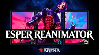 ? UNKILLABLE - TOP 450 MYTHIC | MTG Arena | Standard | Esper Reanimator