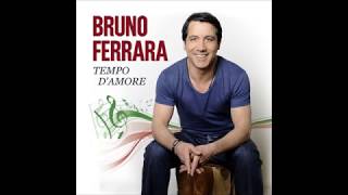 Bruno Ferrara - 06 Tempo d'amore
