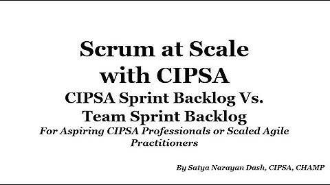 MANAGEMENT YOGI: Practical Scaled Agile (CIPSA) Cert: CIPSA Sprint Backlog Vs Team Sprint Backlog