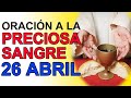 ORACIÓN A LA PRECIOSA SANGRE DE CRISTO 26 DE ABRIL DE 2021 IGLESIA CATOLICA CANAL OFICIAL ORACIONES