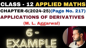 6 Example l Chapter6 l APPLICATIONS OF DERIVATIVES l Class 12th Applied Maths l M L Aggarwal 2024-25