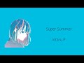 Super Summer - kiraru P