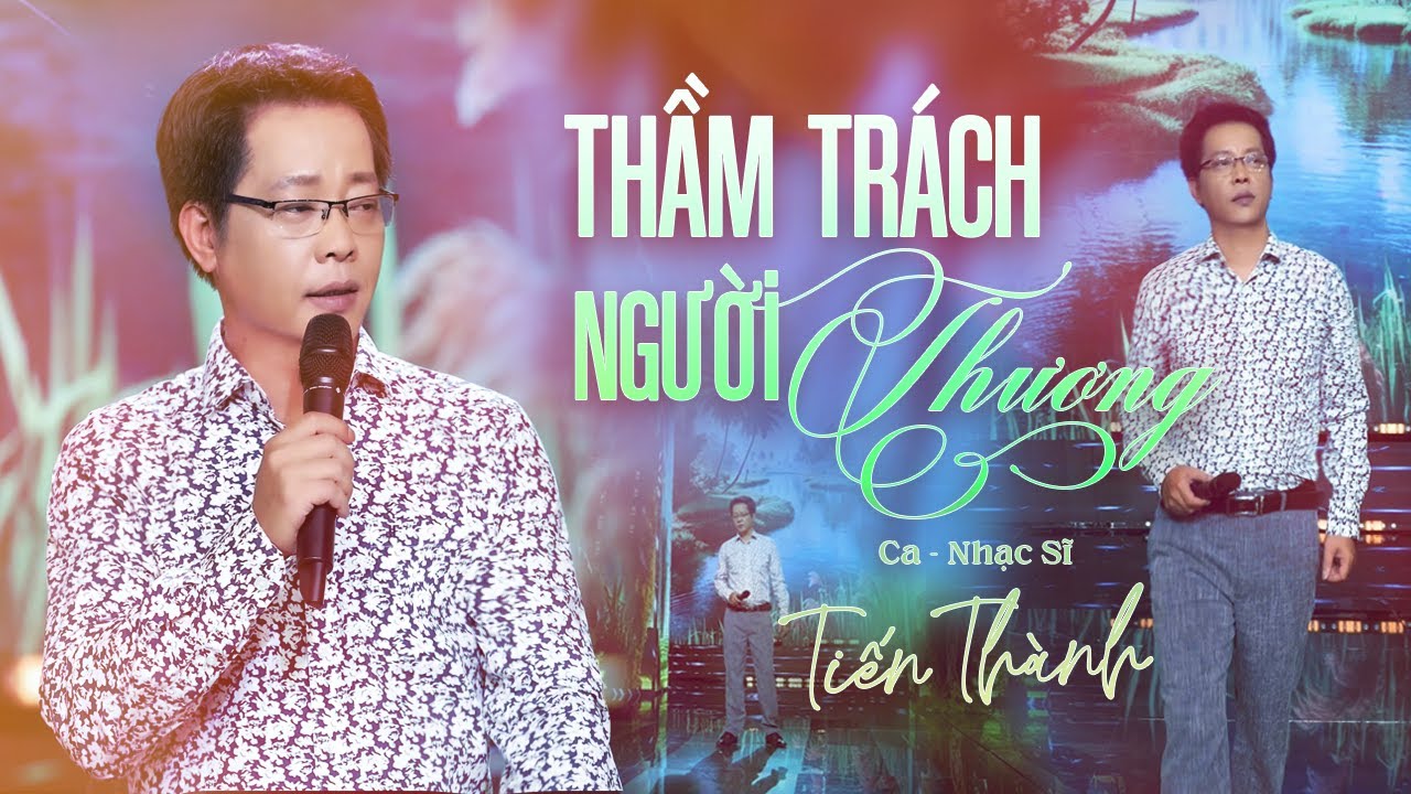Thầm Trách Người Thương - Sáng Tác & Trình Bày: CNS Tiến Thành || Phát Hành Sáng Tác Mới Nhất