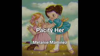 Melanie Martinez - Pacify Her (slowed) Resimi