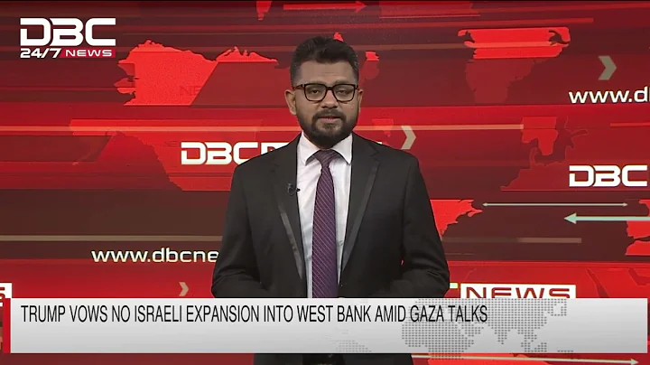 Trump vows no Israeli expansion into west bank amid Gaza talks | DBC NEWS