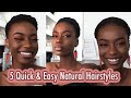 5 QUICK AND SIMPLE NATURAL HAIRSTYLES ON 4C NATURAL HAIR