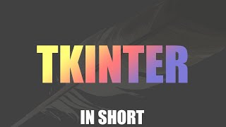 Tkinter in short