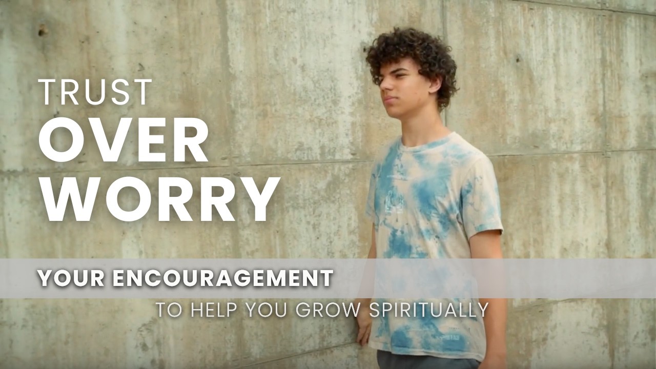 Trust Over Worry - September 22