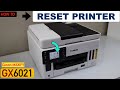 Canon Maxify GX6021 Reset Printer !