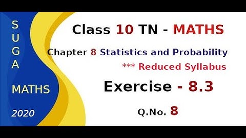 TN New Syllabus Class 10 Maths Chapter 8 Statistics and Probability Exercise 8.3 | Q.No 8