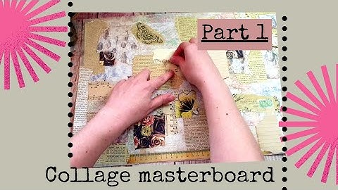 Making a collage masterboard, Creating junk journal tags and journal cards, Part 1