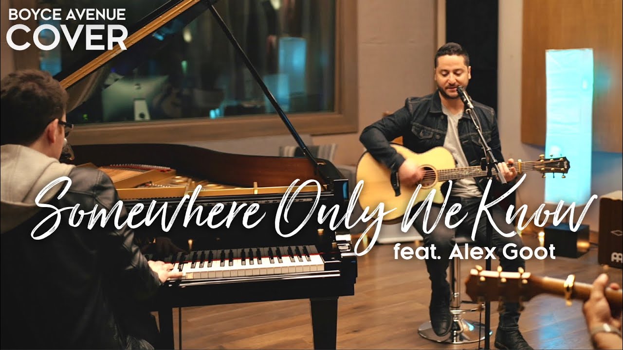 Somewhere Only We Know - Keane (Boyce Avenue ft. Alex Goot piano acoustic cover) on Spotify & Apple Somewhere Only We Know - Keane (Boyce Avenue ft. Alex Goot piano acoustic cover) on Spotify & Apple