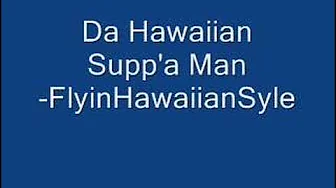 Hawaiian Suppa Man Hawaiian Suppa Man