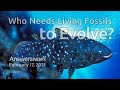 Who Needs Living Fossils to Evolve? - Answers News: February 17, 2021