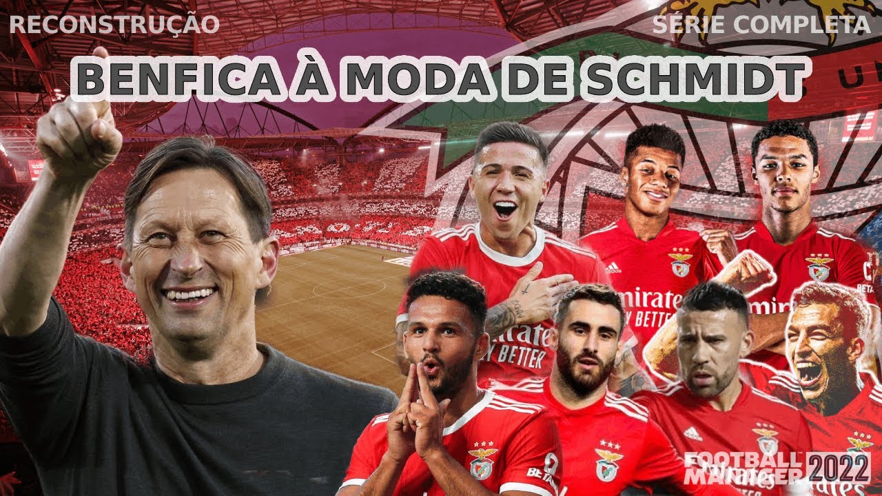 BENFICA À MODA DE SCHMIDT - A SÉRIE COMPLETA! | FM22