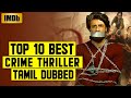 Top 10 suspense crime thriller movies tamil dubbed  best suspense thriller movies tamil