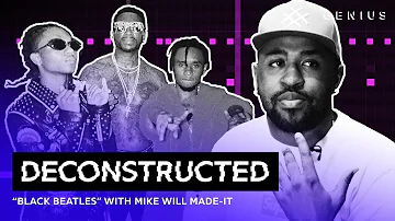 The Making Of "Black Beatles" With Mike Will Made-It | Deconstructed