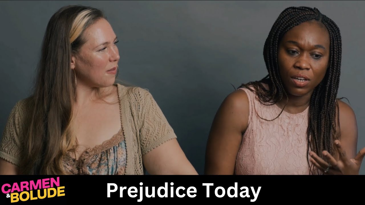 Carmen & Bolude - Prejudice Today