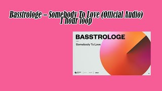 Basstrologe – Somebody To Love (Official Audio) - 1 hour music