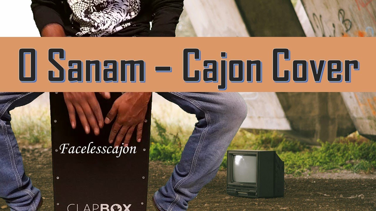 O Sanam   Cajon Cover  Clapbox Cover  Facelesscajon