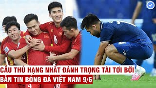 VN Sports 9\/6 | Vào tứ kết Châu Á - HLV Gong muốn đưa VN lên đỉnh cao mới, Thái Lan bị loại đau đớn