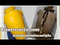 Tutorial: Efecto cerámica antigua/Recicla tus jarrones