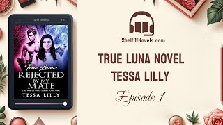 Chapter 1 | The True Luna Novel (Audiobook Free) - Tessa Lilly